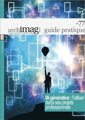 IA générative : l'utiliser dans ses projets professionnels - Guide pratique numéro 77 | Actualités Top | Scoop.it