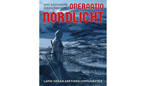 Arvio: Operaatio Nordlicht tarkentaa vaiheita, jotka olivat h&auml;m&auml;r&auml;n peitossa jo sodan aikana | 1Uutiset - Lukemisen t&auml;hden | Scoop.it