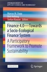 Finance 4.0 - Towards a Socio-Ecological Finance System - A Participatory Framework to Promote Sustainability | CxBooks | Scoop.it