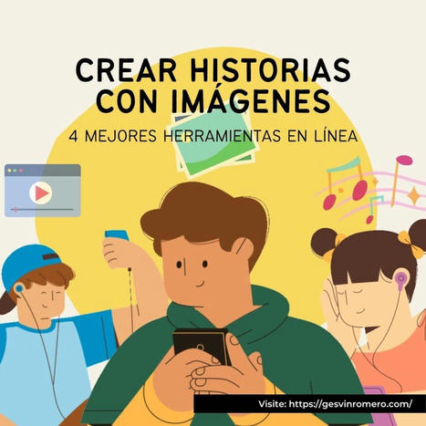 Crear Historias con Imágenes – Las 4 Mejores Herramientas Gratuitas en Línea para Impulsar el Aula – | TECNOLOGÍA_aal66 | Scoop.it