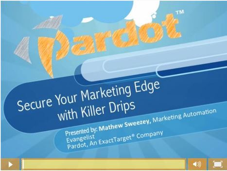 Recorded Webinar: Secure Your Marketing Edge with Killer Drips | Pardot | The MarTech Digest | Scoop.it