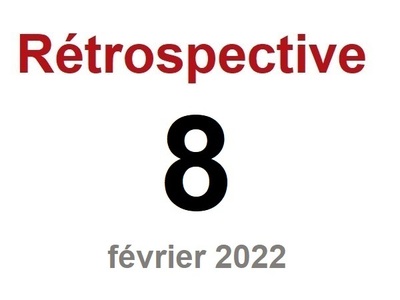 Rétrospective n°8 - Février 2022