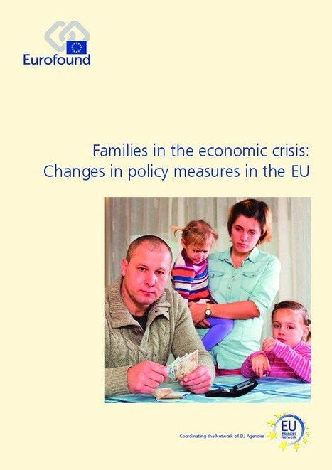 Families in the economic crisis: Changes in policy measures in the EU | Eurofound | real utopias | Scoop.it
