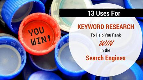 13 uses for keyword research to help you win in the search engines | VEMD | Scoop.it