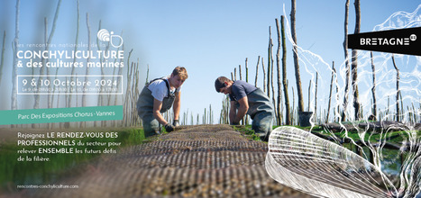 [Save the date]&nbsp;Du 09/10/24 au 10/10/24 &agrave;&nbsp; Vannes Rencontres nationales de la conchyliculture et des cultures marines | P&ocirc;le Mer Bretagne Atlantique | HALIEUTIQUE MER ET LITTORAL | Scoop.it