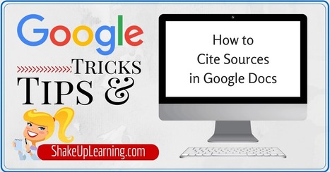 How to Cite Sources in Google Docs - Shake Up Learning | iPads, MakerEd and More  in Education | Scoop.it