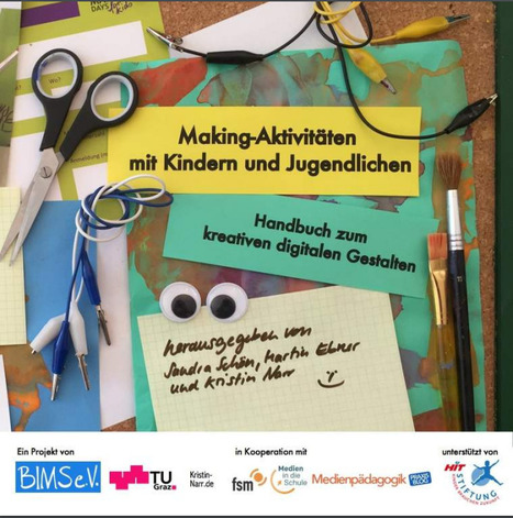 Making Aktivitäten mit Kindern und Jugendlichen | Handbuch zum kreativen digitalen Gestalten #MakerED  | Education 2.0 & 3.0 | Scoop.it