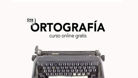 Curso gratis de redacción y ortografía del TEC de Monterrey | Educación, TIC y ecología | Scoop.it