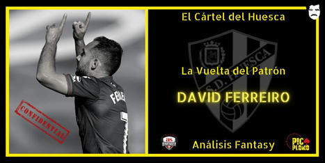 El Cártel del Huesca: La Vuelta del Patrón: David FERREIRO. | SD HUESCA | Scoop.it