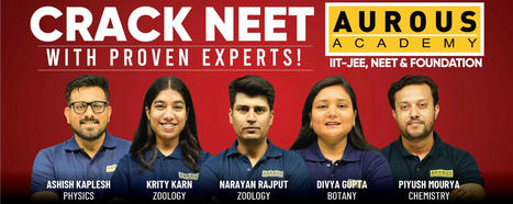 Unlock Your Potential- Aurous Academy - Ultimate Destination for Top IIT JEE & NEET Coaching in Bhopal | Aurous Academy | Scoop.it
