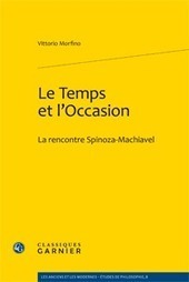 Morfino (Vittorio) : Le Temps et l'Occasion. La rencontre Spinoza-Machiavel | Les Livres de Philosophie | Scoop.it