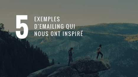 5 exemples de campagnes emailing efficaces qui nous ont inspirés | Growth Hacking | Scoop.it