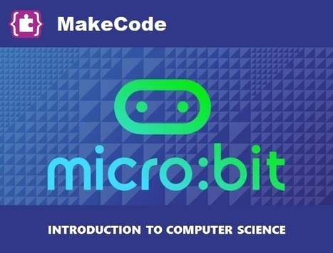 CURSO Introducción a la Ingeniería Informática (CS Computer Science) con MakeCode para micro: bit - Educator edition. | tecno4 | Scoop.it
