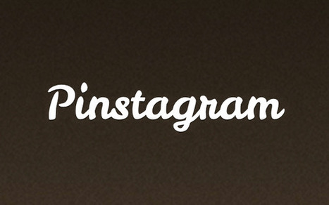 Pinstagram! How Two Friends Merged Pinterest and Instagram in Two Days | Communications Major | Scoop.it