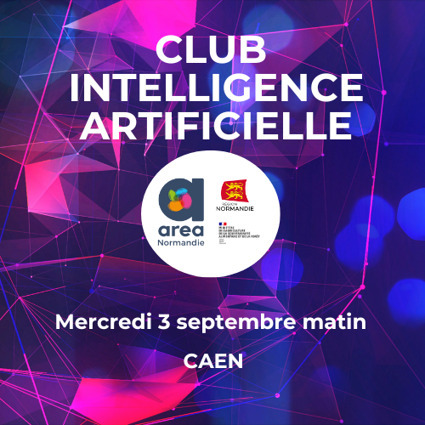 Area Normandie : lancement du Club IA le 3 septembre à Caen | Compétences numériques - IA | Scoop.it