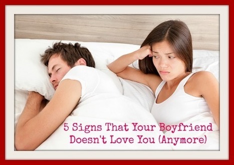 5 Brutally Honest Signs Your Boyfriend Doesn't Love You (Anymore) - How to Get a Guy to Want You | How to Get a Guy to Want You | Scoop.it