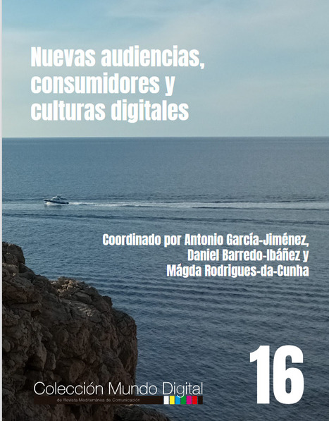 Nuevas audiencias, consumidores y culturas digitales / García-Jiménez, Antonio; Barredo-Ibáñez, Daniel; Rodrigues-da-Cunha, Mágda (coords.) | Comunicación en la era digital | Scoop.it