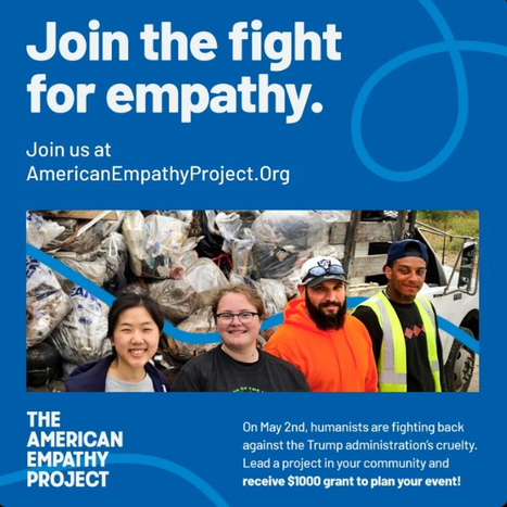 American Empathy Project:&nbsp;The American Humanist Association is awarding 100 grants of ~$1,000 each | Empathy Movement Magazine | Scoop.it