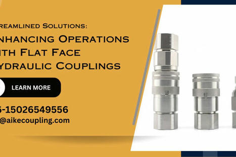 Improved Operations Using Flat Face Hydraulic Couplings: Streamlined Solutions | Jiangxi Aike Industrial Co., Ltd. | Scoop.it