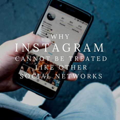 Instagram: You Can't Treat It LIke Just Another Social Network | Social Marketing Revolution | Scoop.it