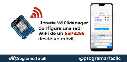 WiFiManager librería para configurar red WiFi de un ESP8266 | tecno4 | Scoop.it