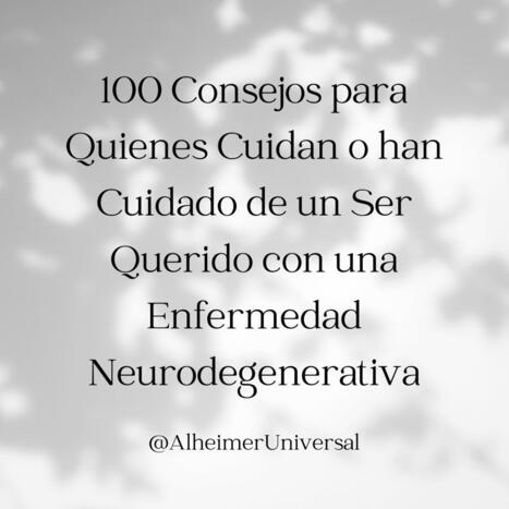 100 consejos para cuidadores y ex-cuidadores &bull; | Alzheimer y m&aacute;s (Bolet&iacute;n n&ordm; 95) | Scoop.it