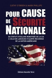 Extraits du livre "Pour cause de Sécurité Nationale" - Cathy O'Brien et Mark Phillips | EXPLORATION | Scoop.it