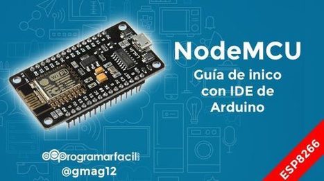 Cómo programar NodeMCU con IDE Arduino, tutorial paso a paso | tecno4 | Scoop.it