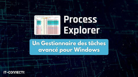 Analysez les processus sur Windows avec Process Explorer | Veille | Scoop.it