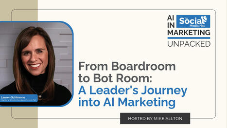 From Boardroom to Bot Room: A Leader's Journey into AI Marketing | The Content Marketing Hat | Scoop.it