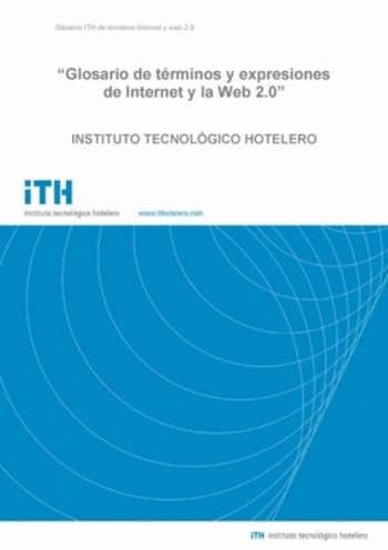 (ES) (PDF) - Glosario de términos y expresiones de Internet y la Web 2.0 | Instituto técnico Hotelero | Glossarissimo! | Scoop.it