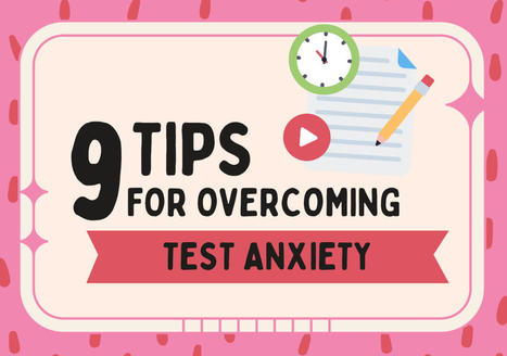 Nine Tips for Overcoming Test Anxiety • | Education 2.0 & 3.0 | Scoop.it