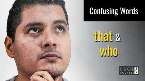 Commonly Confused English Words - That and Who | English Word Power | Scoop.it