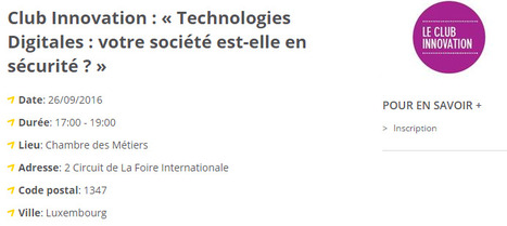 Club Innovation : « Technologies Digitales : votre société est-elle en sécurité ? » | #CyberSecurity #Luxembourg | Luxembourg (Europe) | Scoop.it