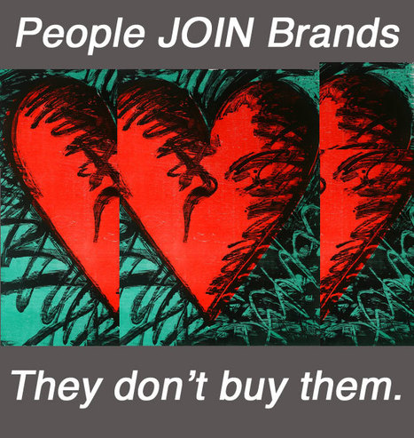 People Don't BUY Brands, They JOIN Them | Curation Revolution | Scoop.it