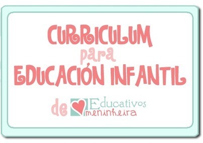 Educativos meninheira: Blog: CURRÍCULUM PARA EDUCACIÓN INFANTIL | MATEmatikaSI | Scoop.it