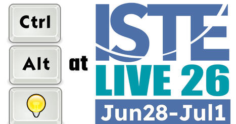 Control Alt Achieve: My ISTE 2026 Sessions | Education 2.0 & 3.0 | Scoop.it