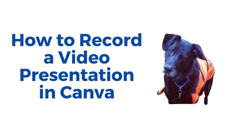 How to Record a Video Presentation in Canva | Distance Learning, mLearning, Digital Education, Technology | Scoop.it