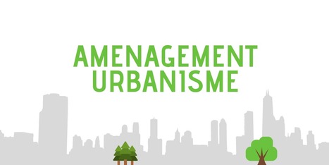Dossier d'articles : urbanisme, am&eacute;nagement | Une semaine d'actu - Newsletter de veille de l'AURH | Scoop.it