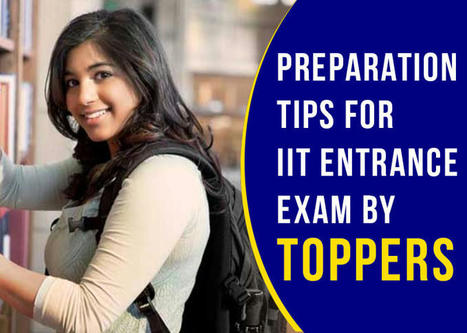 Preparation Tips for IIT Entrance Exam by Toppers – | Momentum Gorakhpur | Scoop.it