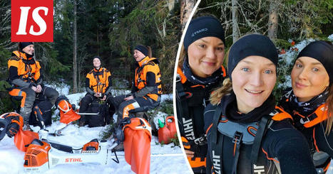 Ella ja Anna Hautaviita ja Emilia Määttä ovat Metsuritrio: sopiiko metsurin työ naiselle? - Kotimaa | 1Uutiset - Lukemisen tähden | Scoop.it