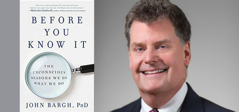 Priming the Unconscious Mind with John Bargh | Coaching & Neuroscience | Scoop.it