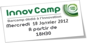 InnovCamp, Barcamp dédié à l’innovation le 18 janvier 2012 à 18H30 à La Cantine Toulouse | Toulouse networks | Scoop.it