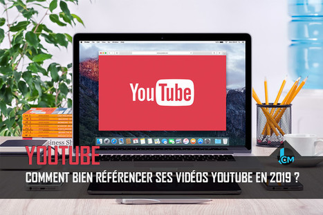 Comment bien référencer ses vidéos YouTube en 2019 ? | Marketing Digital | Scoop.it
