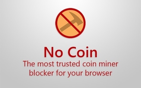 No Coin - Block miners on the web! For Google Chrome Browser (extension) | ICT Security Tools | Scoop.it