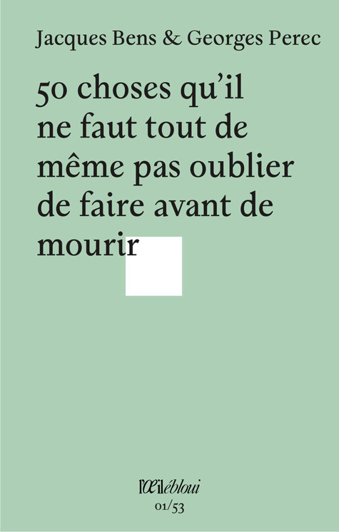 (Parution) Jacques Bens & Georges Perec," 50 choses qu’il ne faut tout de même pas oublier de faire avant de mouri" | Poezibao | Scoop.it