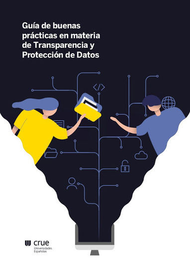 Guía de buenas prácticas en materia de Transparencia y Protección de Datos. @CrueUniversidad in @unisevilla | e-learning , conocimiento en red | Educación, TIC y ecología | Scoop.it
