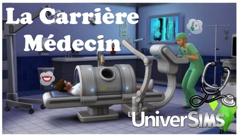 LES SIMS 4 « Au Travail » : La carrière de MÉDECIN << L'Univers Sims | Les Sims | Scoop.it