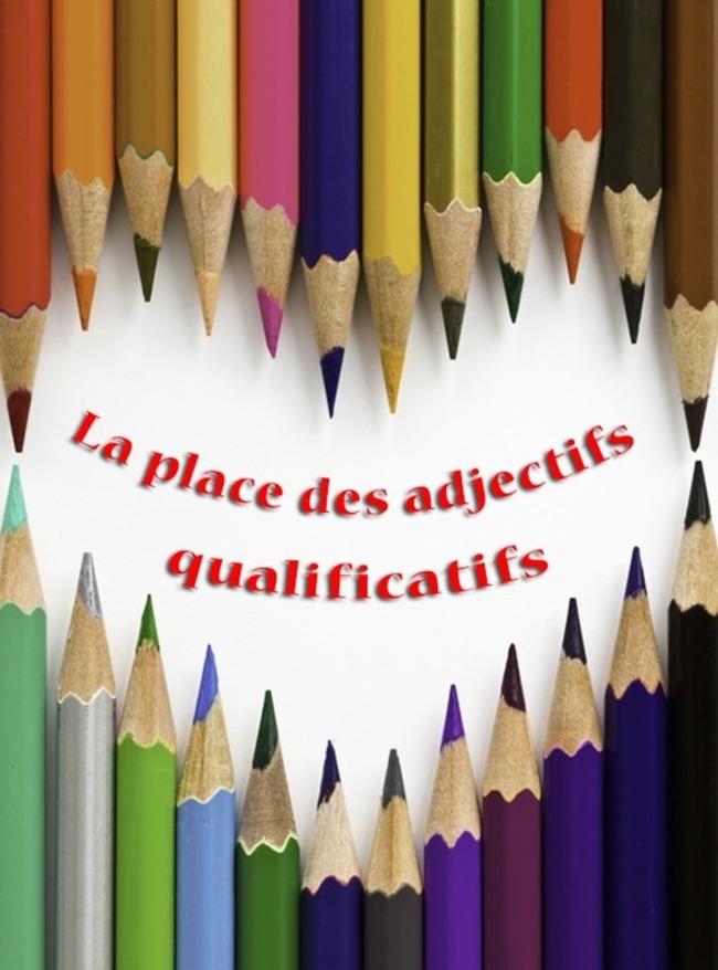 La place des adjectifs qualificatifs - Apprendre le français avec Francisation | POURQUOI PAS... EN FRANÇAIS ? | Scoop.it