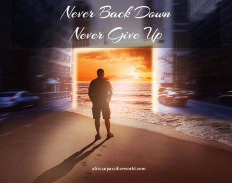 Reasons Why You Should Never Back Down Or Never Give Up | Christian Inspirational Blog | Scoop.it
